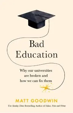 Bad Education - Matt Goodwin