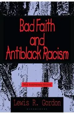 Bad Faith and Antiblack Racism - Lewis R. Gordon