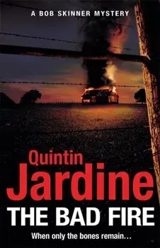 Bad Fire (Bob Skinner series, Book 31), Hardback/Quintin Jardine