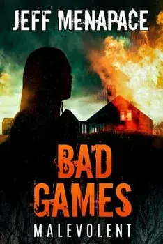 Bad Games: Malevolent, Paperback/Jeff Menapace