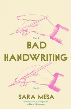 Bad Handwriting, Paperback/Sara Mesa