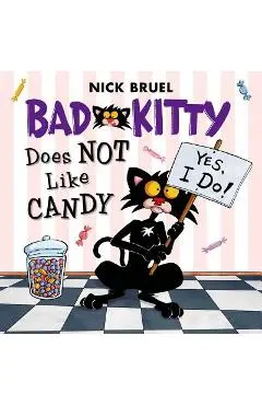 Bad Kitty Does Not Like Candy - Nick Bruel
