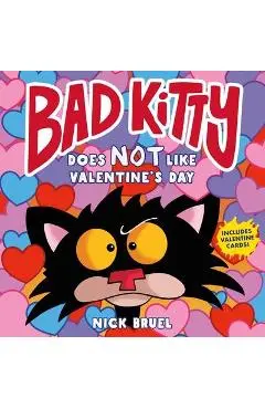 Bad Kitty Does Not Like Valentine's Day - Nick Bruel