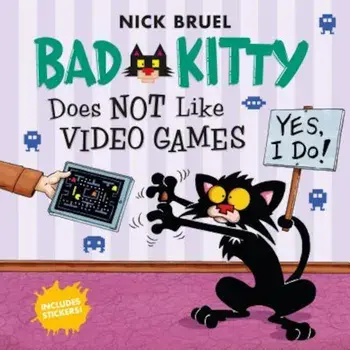 Bad Kitty Does Not Like Video Games: Includes Stickers, Paperback/Nick Bruel