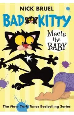 Bad Kitty Meets the Baby - Nick Bruel
