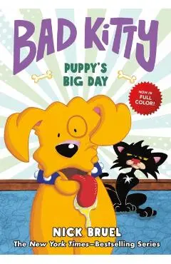 Bad Kitty: Puppy's Big Day (Full-Color Edition) - Nick Bruel