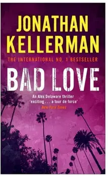 Bad Love (Alex Delaware series, Book 8). A taut, terrifying psychological thriller, Paperback/Jonathan Kellerman