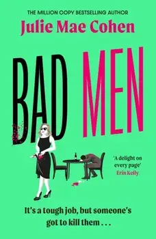 Bad Men. The feminist serial killer you didn't know you were waiting for, Hardback/Julie Mae Cohen