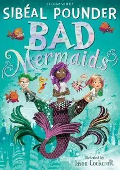 Bad Mermaids, Paperback/Sibeal Pounder