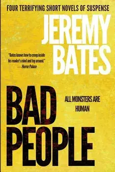 Bad People: Four terrifying short novels of suspense, Paperback/Jeremy Bates