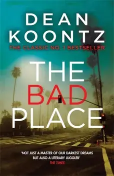 Bad Place. A gripping horror novel of spine-chilling suspense, Paperback/Dean Koontz