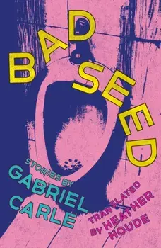 Bad Seed. Stories, Paperback/Gabriel Carle
