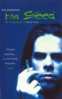 Bad Seed. The Biography of Nick Cave, Paperback/Ian Johnston