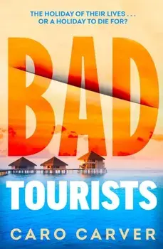 Bad Tourists, Hardback/Caro Carver