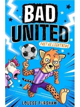 Bad United: Fast as Lightning, Paperback/Louise Forshaw
