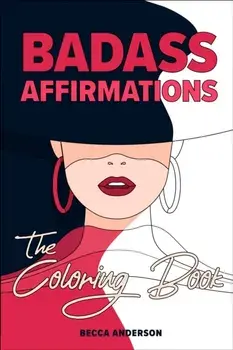 Badass Affirmations the Coloring Book, Paperback/Becca Anderson