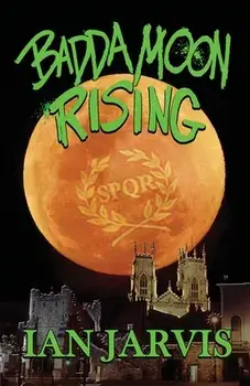 Badda Moon Rising (Bernie Quist Book 4), Paperback/Ian Jarvis