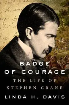 Badge of Courage. The Life of Stephen Crane, Paperback/Linda H. Davis