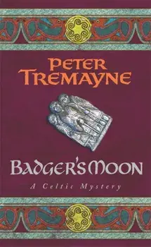 Badger's Moon (Sister Fidelma Mysteries Book 13). A sharp and haunting Celtic mystery, Paperback/Peter Tremayne