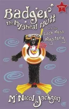 Badger the Mystical Mutt and the Loch Mess Mystery, Paperback/Laura Jackson