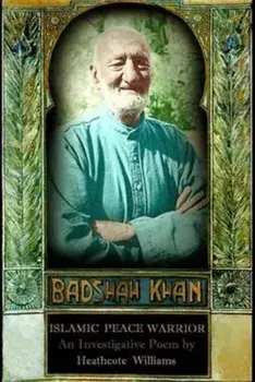 Badshah Khan: Islamic Peace Warrior, Paperback/Heathcote Williams