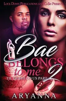 Bae Belongs to Me 2: Til Death Do Us Part, Paperback/Aryanna
