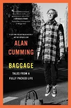 Baggage: Tales from a Fully Packed Life, Paperback/Alan Cumming