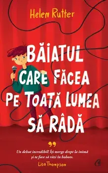 Baiatul care facea pe toata lumea sa rada/Helen Rutter