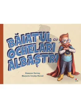 Baiatul cu ochelari albastri/Susanne Gervay