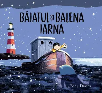 Baiatul si balena. Iarna/Benji Davies