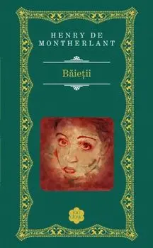Baietii/Henry de Montherlant