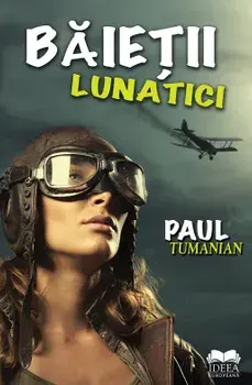 Baietii lunatici/Paul Tumanian