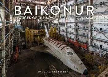 Baikonur. Vestiges of the Soviet Space Programme, Hardback/***