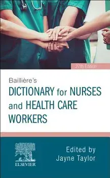Bailli?re's Dictionary for Nurses and Health Care Workers, Paperback/Jayne Taylor