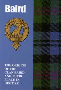 Baird. The Origins of the Clan Baird and Their Place in History, Paperback/Lang Syne