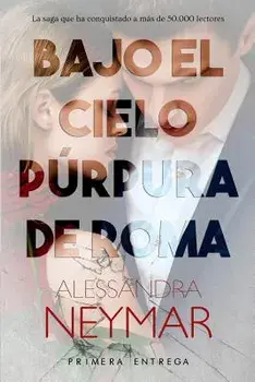 Bajo el cielo púrpura de Roma: Pasión, Paperback/Alessandra Neymar