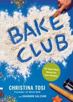 Bake Club. 101 Must-Have Moves for Your Kitchen: A Cookbook, Hardback/Shannon Salzano