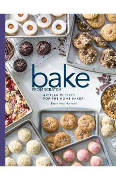 Bake from Scratch (Vol 3): Artisan Recipes for the Home Baker - Brian Hart Hoffman