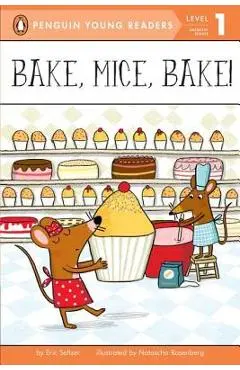 Bake, Mice, Bake! - Eric Seltzer