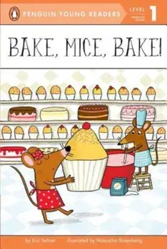 Bake, Mice, Bake!, Paperback/Eric Seltzer