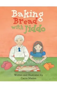 Baking Bread with Jiddo - Carrie Maslen
