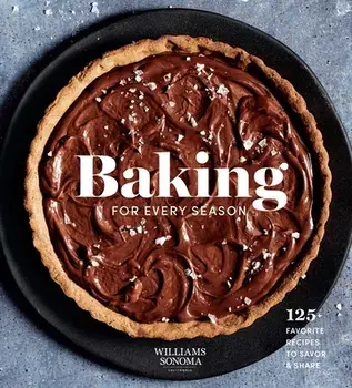 Baking for Every Season. Favorite Recipes for Celebrating Year-round, Hardback/Weldon Owen