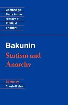 Bakunin: Statism and Anarchy, Paperback/Mikhail Aleksandrovich Bakunin
