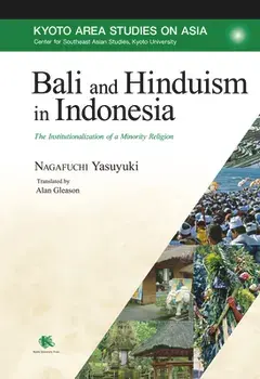 Bali and Hinduism in Indonesia. The Institutionalization of a Minority Religion, Hardback/Yasuyuki Nagafuchi