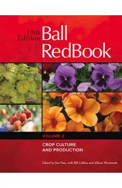 Ball Redbook, 2: Crop Culture and Production - Jim Nau