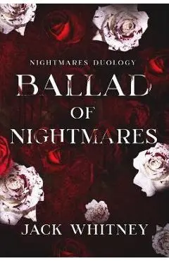 Ballad of Nightmares: First Book in the Nightmares Duology - Jack Whitney