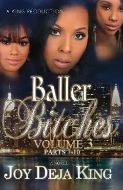 Baller Bitches Volume 3 - Joy Deja King