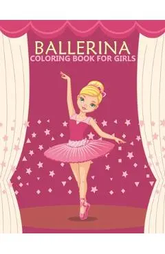 Ballerina coloring book for girls: An girls Coloring Book With Stress-relif, Easy and Relaxing Coloring Pages. - Nahid Book Shop