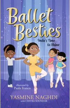 Ballet Besties: Indu's Time to Shine - Yasmine Naghdi