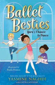Ballet Besties: Yara's Chance to Dance, Paperback/Chitra Soundar